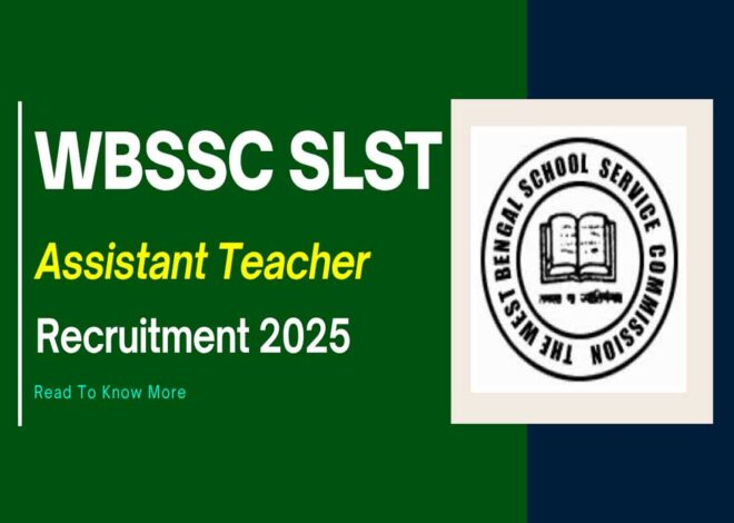 WBSSC की ओर से सेंकड स्टेट लेवल सिलेक्शन टेस्ट  के लिए असिस्टेंट टीचर के पदों पर रिक्तियों के लिए आधिकारिक अधिसूचना की जारी